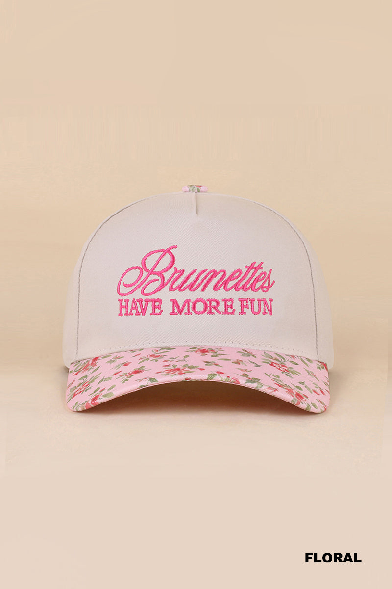Brunettes have more fun hat - floral